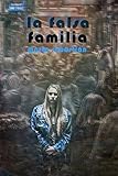 La falsa familia (Falsedad nº 2)