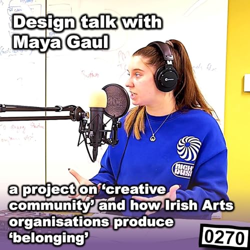 0270 - Creative Community with Maya Gaul