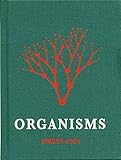 Simona Koch: Organisms