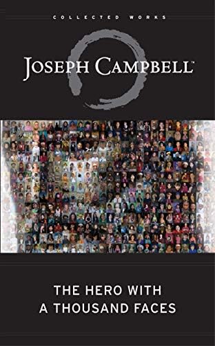 The Hero with a Thousand Faces (The Collected Works of Joseph Campbell) by Joseph Campbell