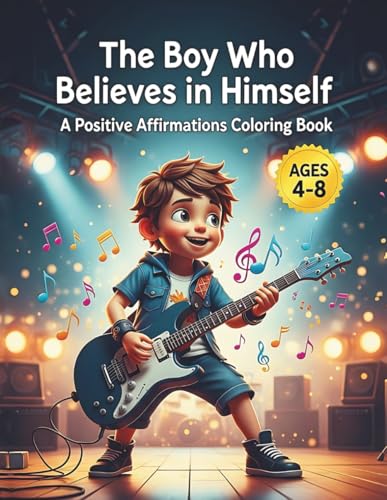 The Boy Who Believes in Himself: A Positive Affirmations Coloring