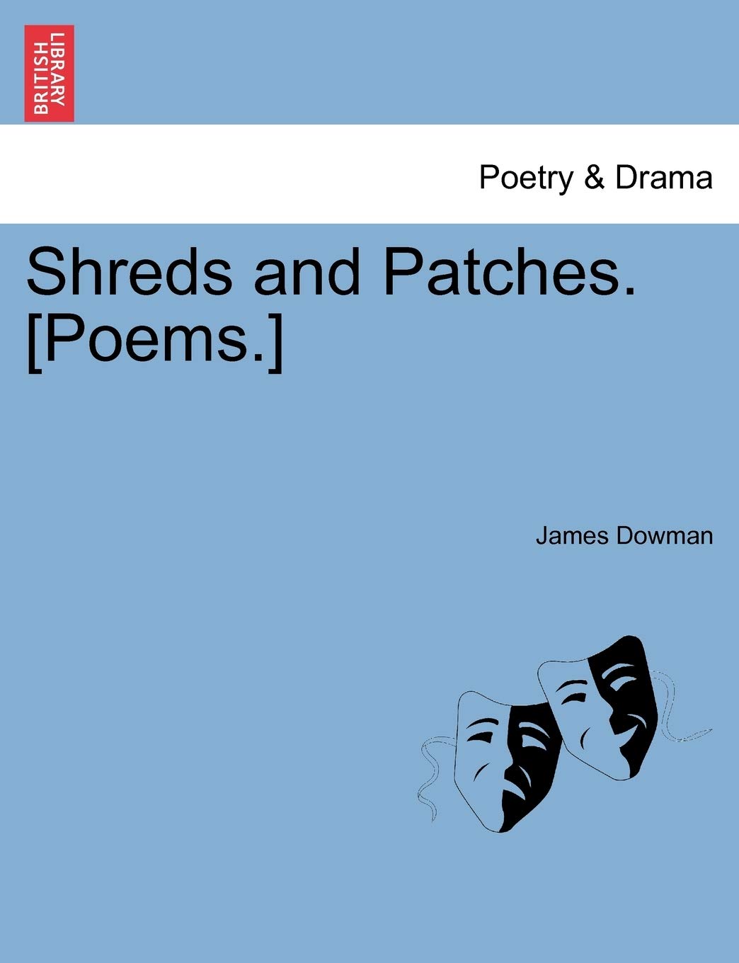 Shreds and Patches. [Poems.]