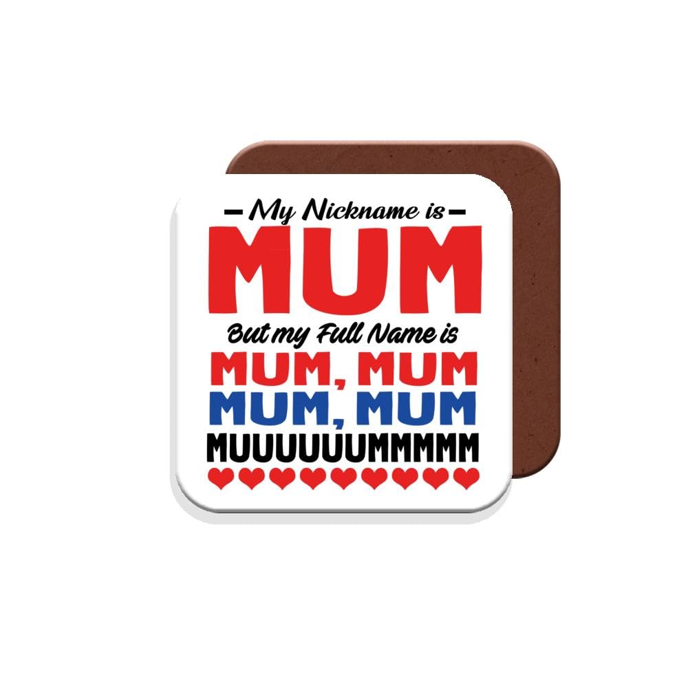 Coaster Gift for Mother - My Nickname is Mum But My Full Name is Mum, Mum, Mum, Mum, Muuuuuummmmm - Giftset - Made by MUGGZ in The UK