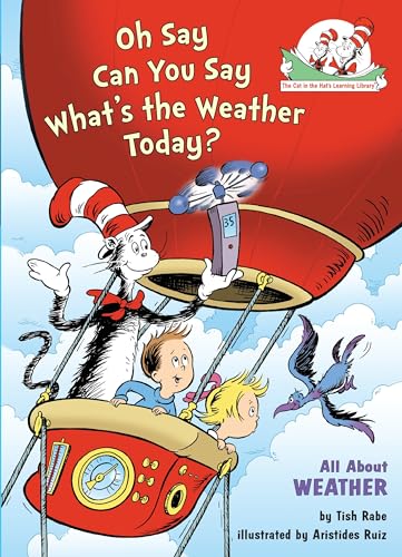 Image of Oh Say Can You Say What's the Weather Today? All About Weather (The Cat in the Hat's Learning Library)