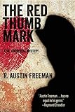 The Red Thumb Mark: A Dr. Thorndyke Mystery