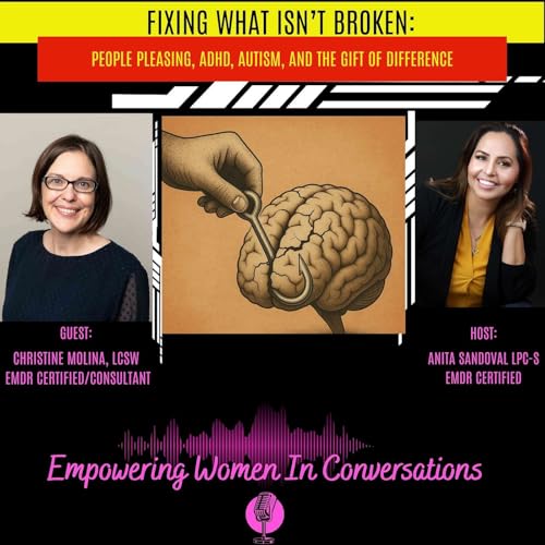 『Fixing What Isn’t Broken: People Pleasing, ADHD, Autism, and the Gift of Difference with Christine Molina, LCSW』のカバーアート