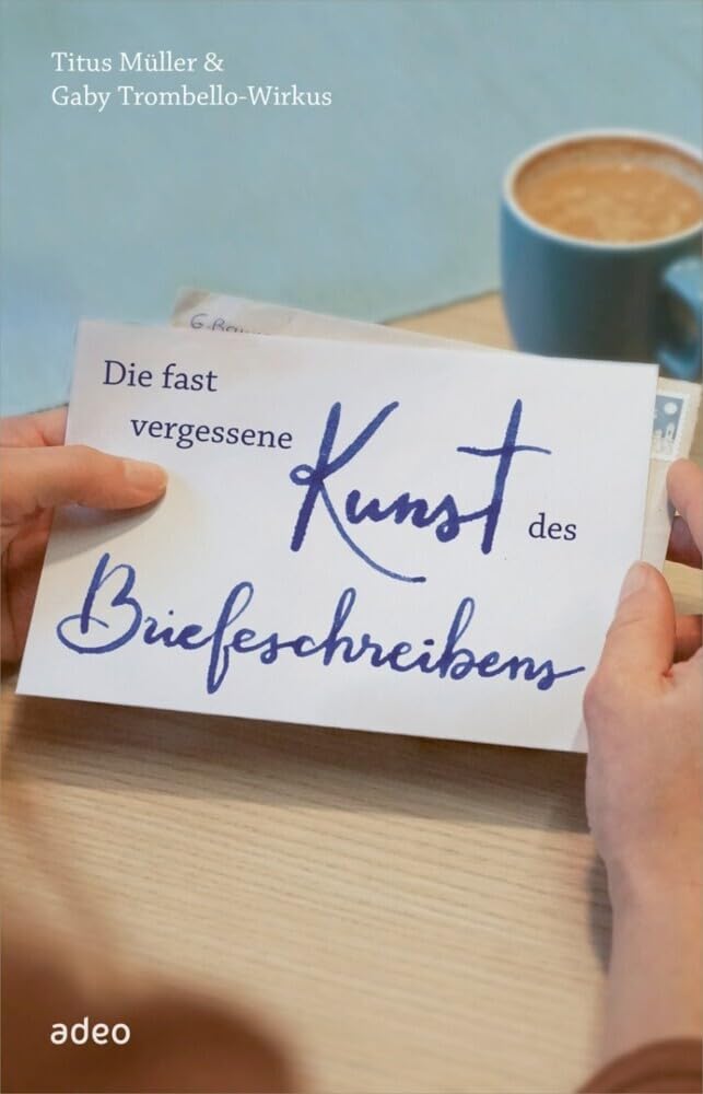 Adeo Die Fast Vergessene Kunst Des Briefeschreibens