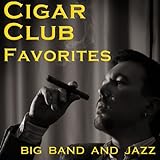  Cigar Club Favorites: Big Band and Jazz