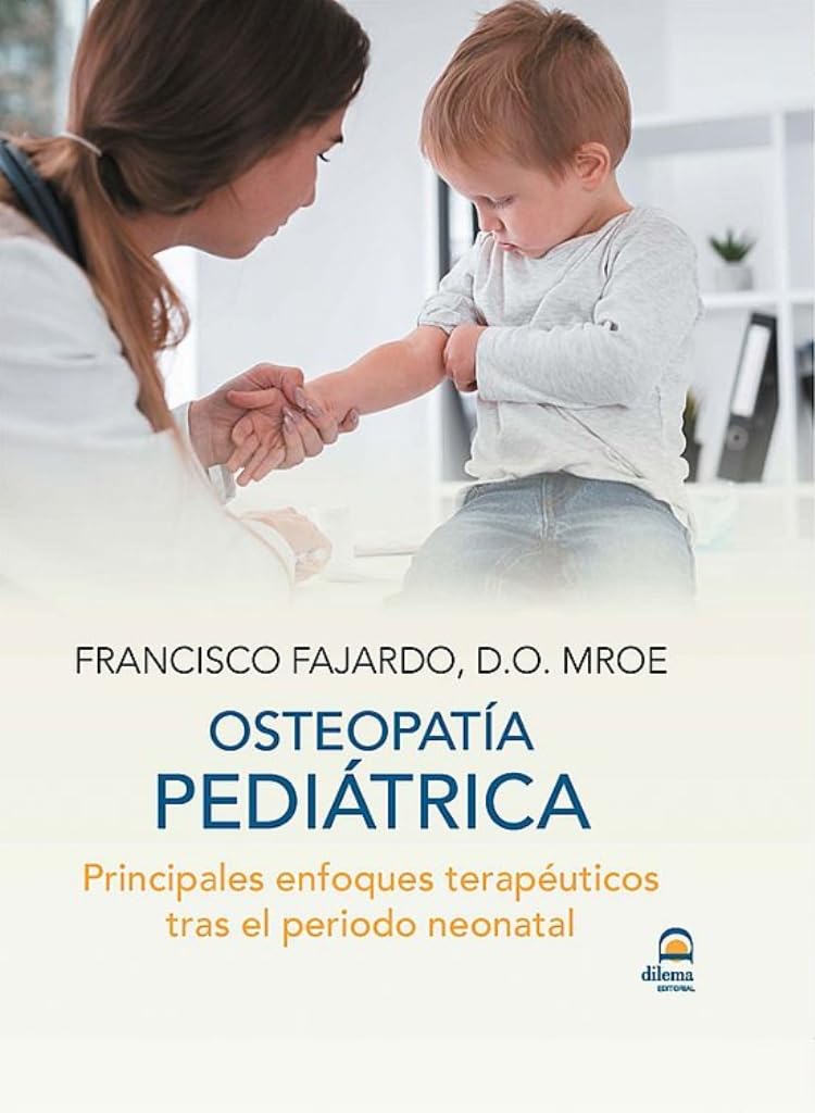 Osteopatía Pediátrica: Principales enfoques terapéuticos tras el periodo neonatal