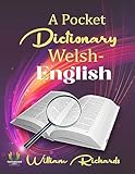 A Pocket Dictionary: Welsh-English by William Richards by William Richards