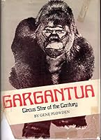 Gargantua Circus Star of the Century 0517136597 Book Cover