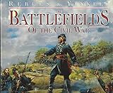 The battlefields of the Civil War : the bloody conflict of North against South told through the stories of its great battles : illustrated with ... artifacts (Rebels & Yankees Trilogy)