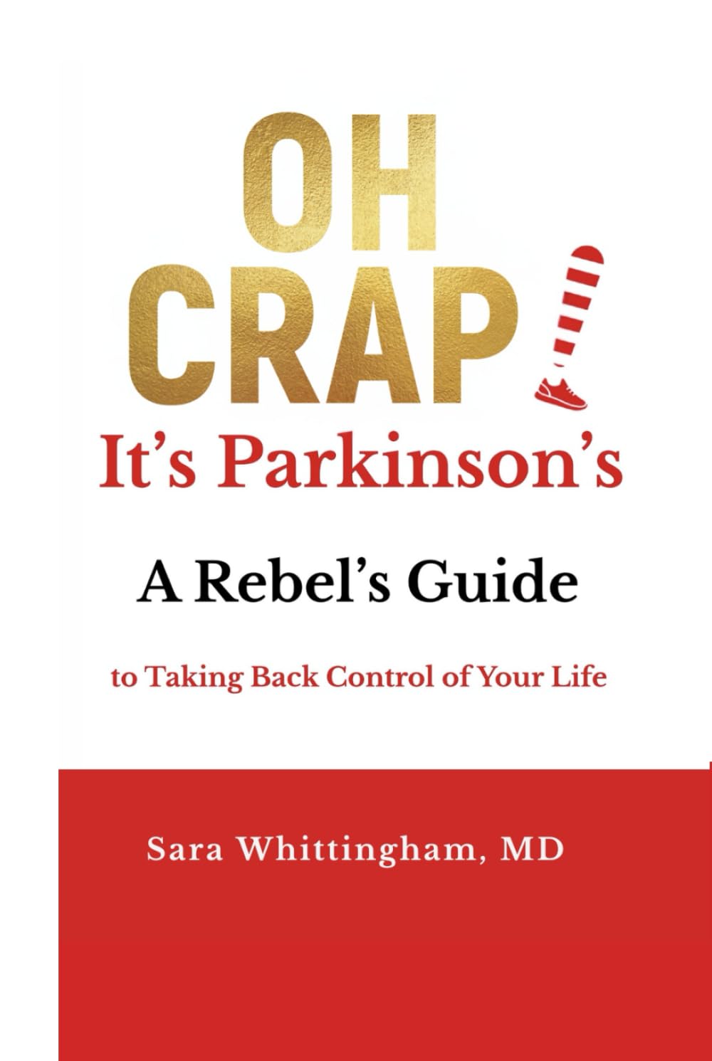 Oh Crap! It's Parkinson's: A Rebel's Guide to Taking Back Control of Your Life