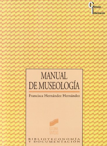 Manual de museología: 5 (Ciencias de la información)