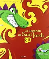 La llegenda de Sant Jordi 3D: Inclou unes ulleres 8499324517 Book Cover