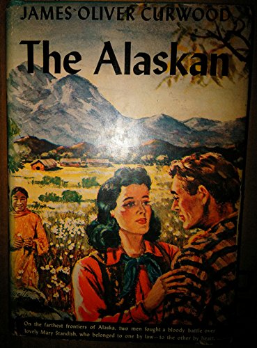 The Alaskan; a novel of the North B00005VBYB Book Cover