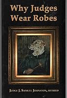 Why Judges Wear Robes B003AG1TFQ Book Cover