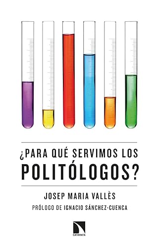 ¿Para qué servimos los politólogos?: 784 (COLECCION MAYOR)