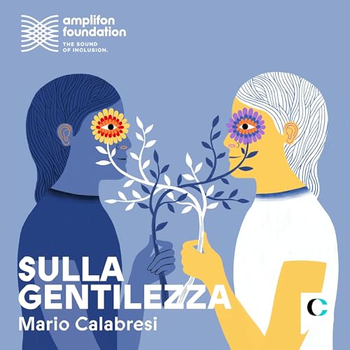 Sulla gentilezza Podcast Por Mario Calabresi - Chora Media arte de portada