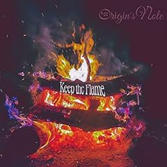 Keep the Flame / Origin's Note