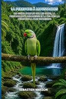 La Perruche à Moustaches: Un guide complet sur les soins, la personnalité audacieuse et la vie avec la perruche la plus expressive (French Edition) B0HDLWVSQD Book Cover
