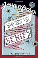 Who Shot the Serif? 1079134891 Book Cover
