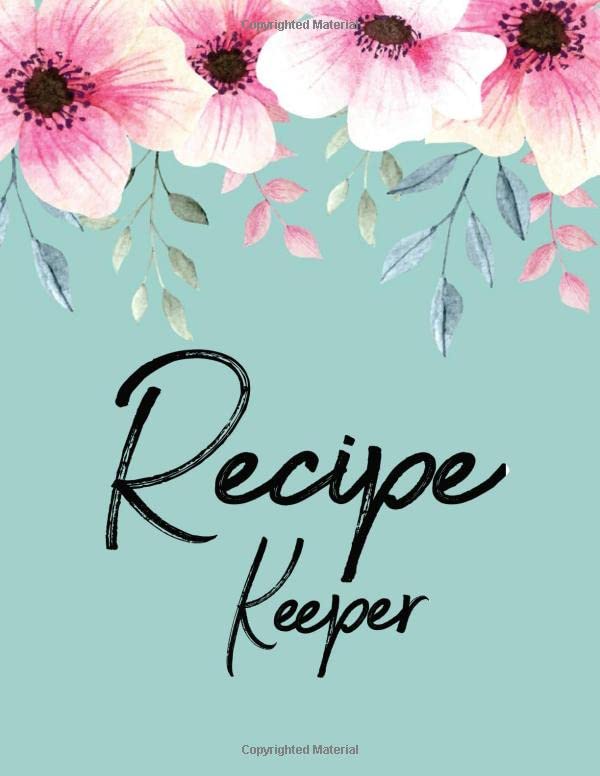 Recipe Keeper - Recipe Keepsake blank cookbook Make Your Own Recipe Book to write in - Collect the Recipes You Love in Your Own Custom Cookbook - My