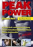 Peak Power. Optimale Kraft- und Muskelentwicklung - gezielte Fettverbrennung und Top-Fitness - mentale Geheimwaffen