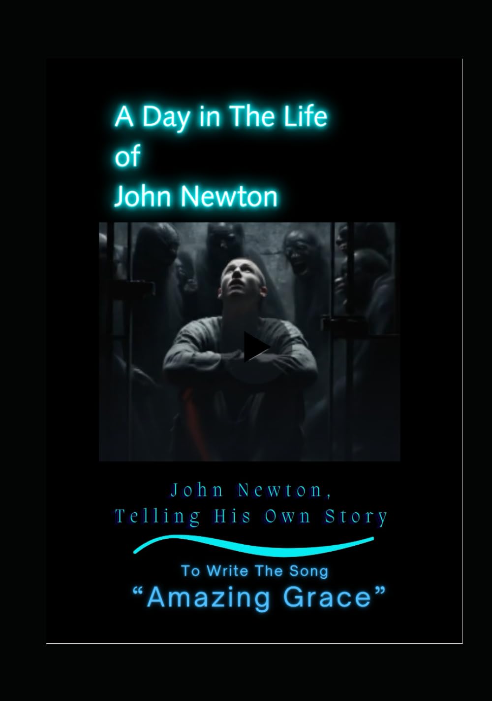 A Day in the Life of John Newton: The Trials He Endured to Write: "Amazing Grace"