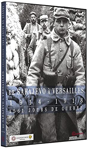 De Sarajevo À Versailles, 1914-1918, 1561 Jours De Guerre
