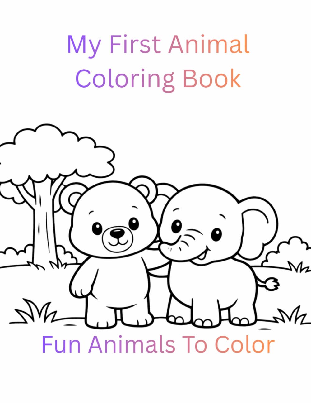 My First Animal Coloring Book: Cute and Simple Animals for Kids Ages 2–5
