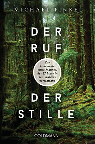 Der Ruf der Stille: Die Geschichte eines Mannes... 3442159741 Book Cover