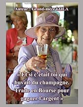 Download « Et si c’était toi qui buvait du champagne. Trade en Bourse pour gagner l’argent » PDF