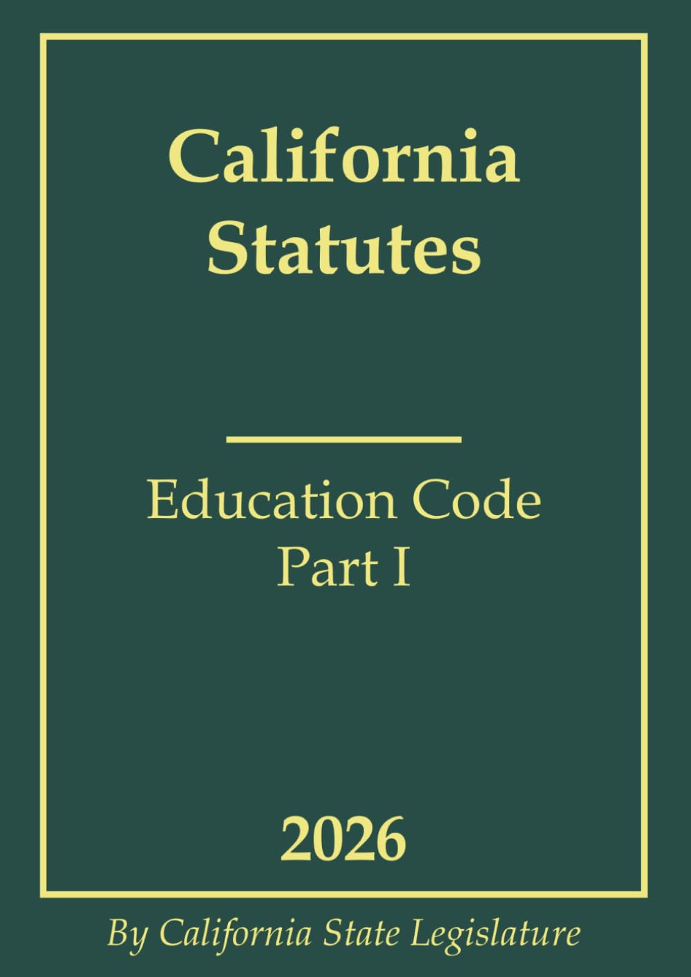 California Statutes - Education Code Part I 2026