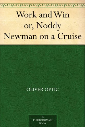 Work and Win or, Noddy Newman on a Cruise      Kindle Edition