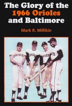 Paperback The Glory of the 1966 Orioles and Baltimore Book