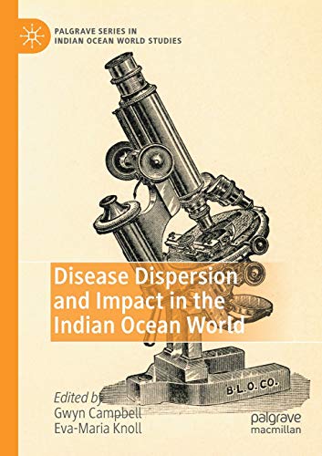 Disease Dispersion and Impact in the Indian Ocean World (Palgrave Series in Indian Ocean World Studies)