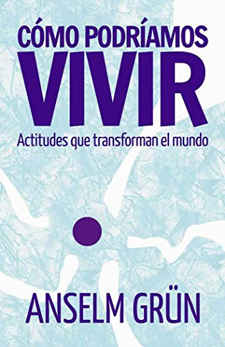 Portada de Como Podriamos Vivir: Actitudes Que Transforman el Mundo