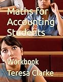Maths for Accounting Students: Workbook (Accountancy Revision Workbooks)