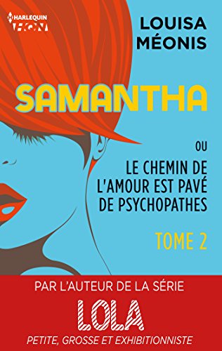 Télécharger Samantha T2 - ou Le chemin de l'amour est pavé de psychopathes (Samantha - Serial Looseuse) Gratuit