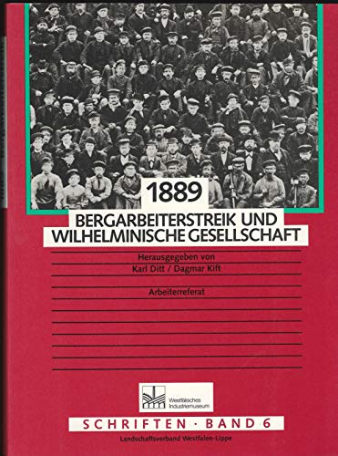 1889 - Bergarbeiterstreik und Wilhelminische Gesellschaft (Westfälisches Industriemuseum. Schriften)