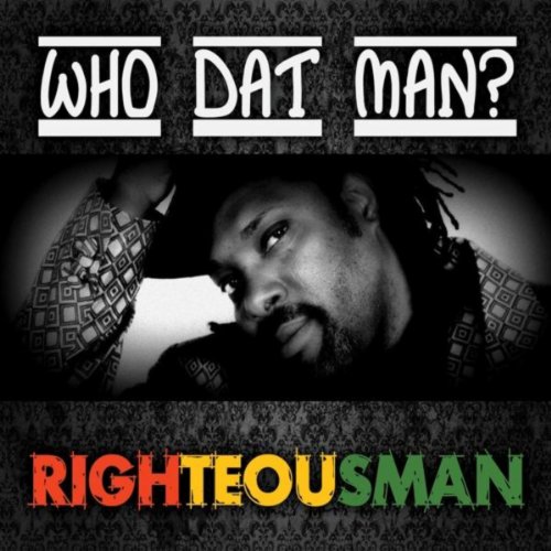 Play Who Dat Man? by Righteousman on Amazon Music