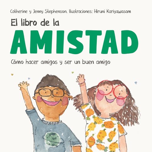 El Libro de la Amistad: Cómo hacer amigos y ser un buen amigo (Libros de aprendizaje socio-emocional) El Libro de la Amistad: Cómo hacer amigos y ser un buen amigo (Libros de aprendizaje socio-emocional)
