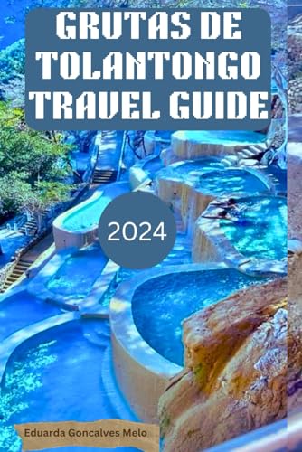 Grutas De Tolantongo Travel Guide 2024: Discover Hidden Gems in Tolantongo, Wonderful Attractions, A