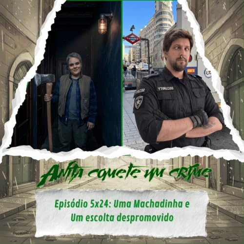 5.24 - Uma Machadinha e Um Escolta Despromovido
