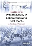 Handbook for Process Safety in Laboratories and Pilot Plants: A Risk-based Approach