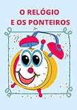 O RELÓGIO E OS PONTEIROS (Portuguese Edition)