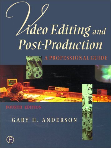 Video Editing and Post-Production: A Professional Guide