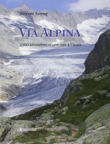 Via Alpina : 2500 kilomètres d'une mer à l'autre livre En ligne