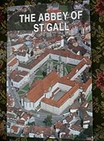 The abbey of St. Gall: The ancient ecclesiastical precinct 3908048133 Book Cover